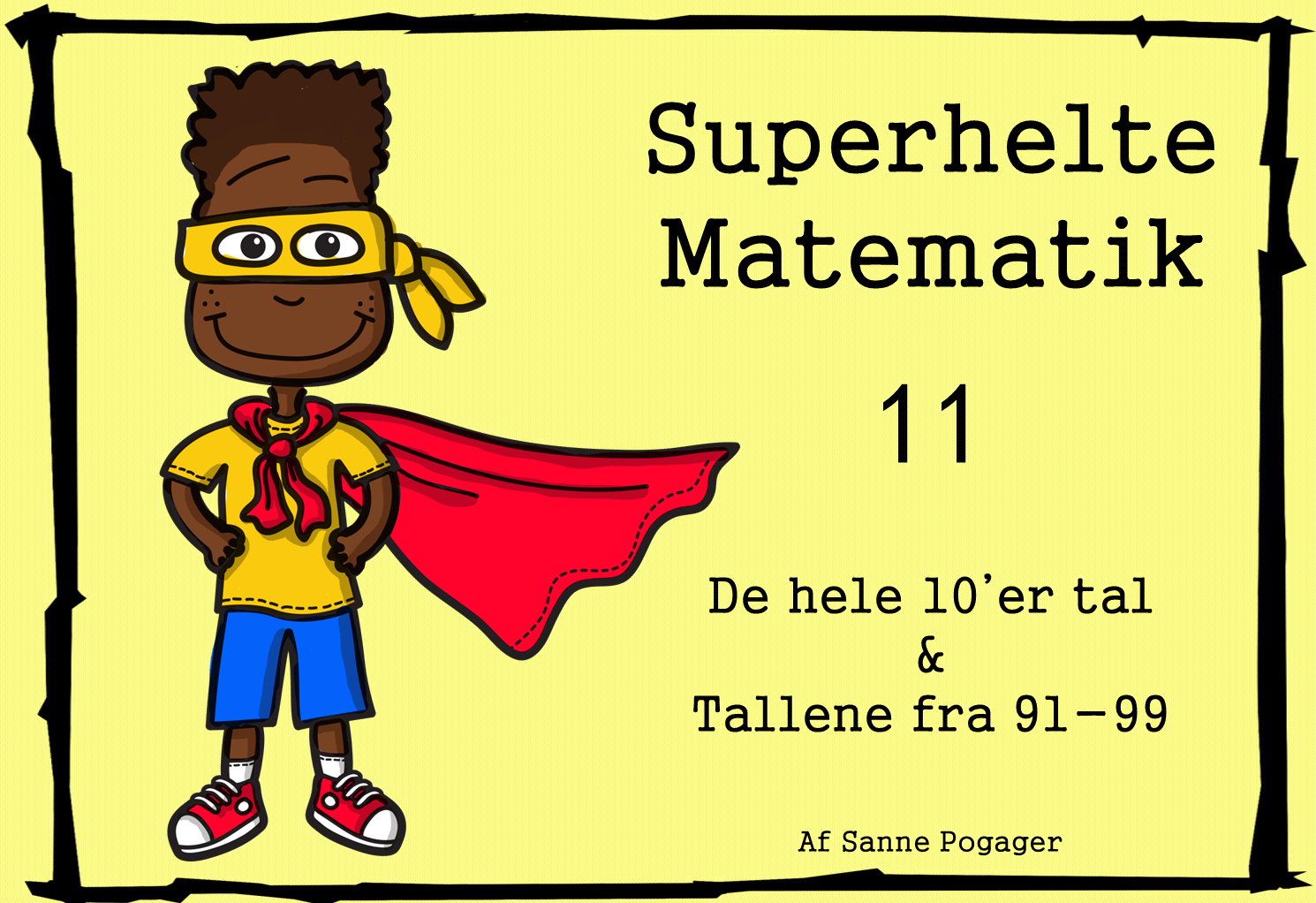 Superhelte Matematik 11 - De hele 10'er tal og tallene 91-99