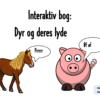 Interaktiv bog - Hvad siger dyret 1