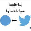 Interaktiv bog - Jeg kan finde figuren