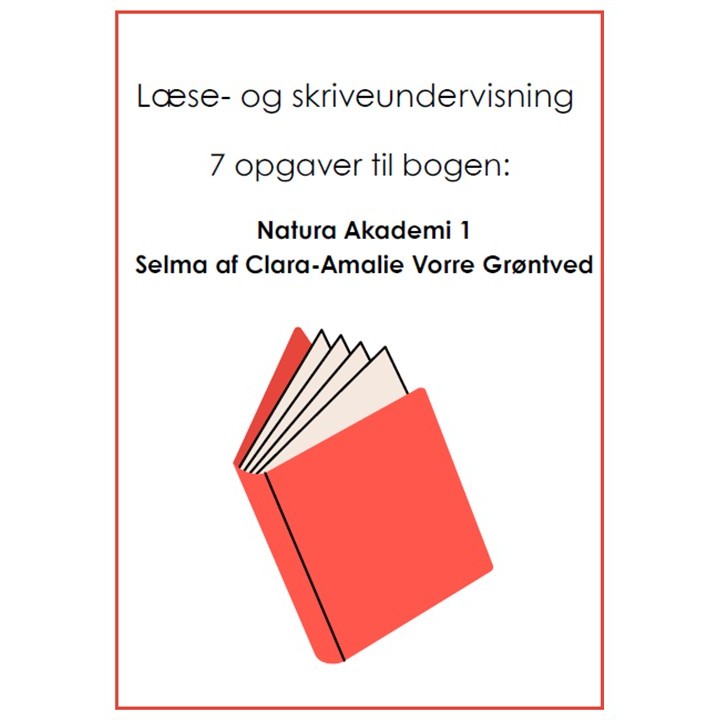Natura Akademi 1 Selma af Clara-Amalie Vorre Grøntved: 7 opgaver til bogen