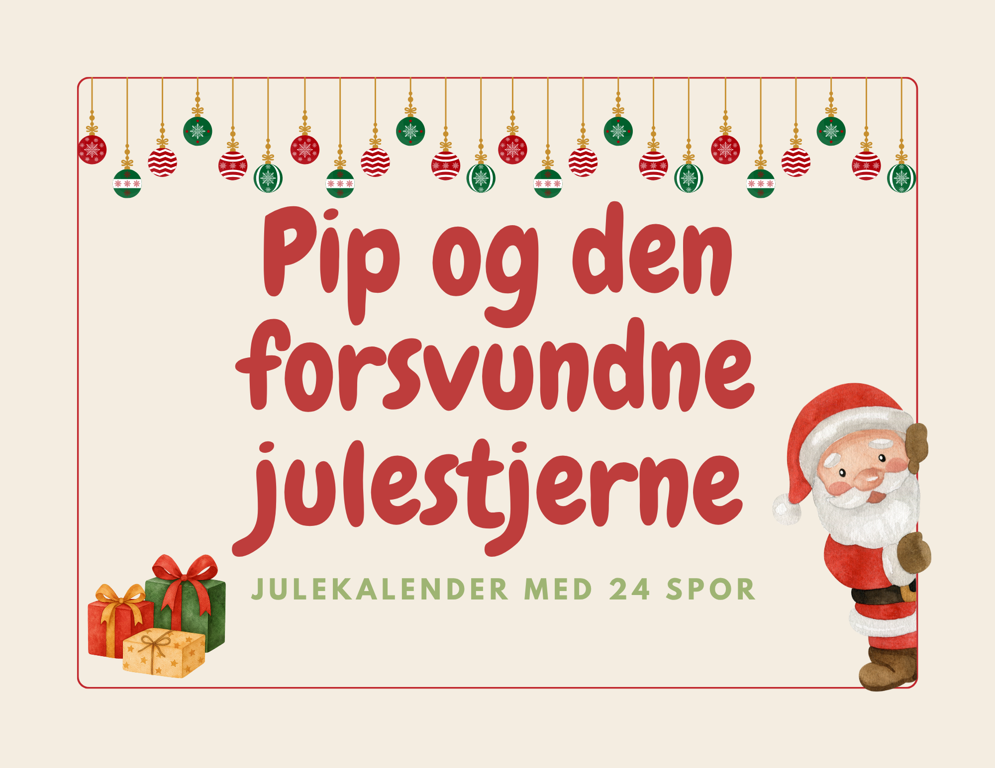 Jule-hjernepauser: Pip og den forsvundne julestjerne (julekalender med 24 spor)